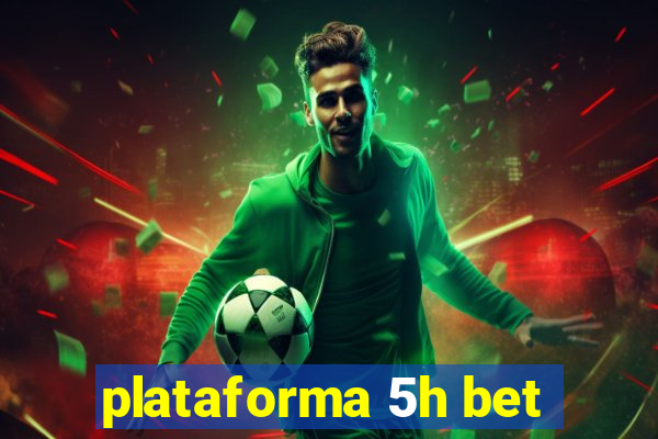 plataforma 5h bet